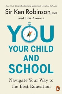 Image for You, Your Child, and School : Navigate Your Way to the Best Education