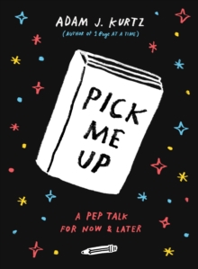 Pick Me Up: A Pep Talk for Now and Later