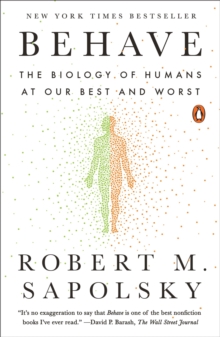 Image for Behave  : the biology of humans at our best and worst