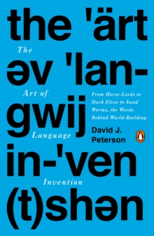 Image for The art of language invention  : from horse-lords to dark elves, the words behind world-building