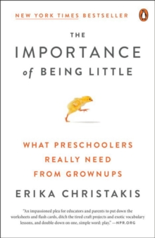 Image for The importance of being little  : what preschoolers really need from grownups