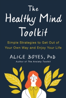 Image for The healthy mind toolkit  : quit sabotaging your success and become your best self