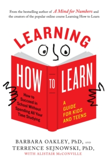 Image for Learning how to learn  : how to succeed in school without spending all your time studying