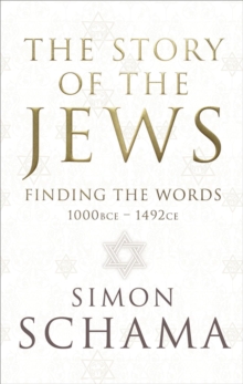 Image for Story of the Jews: Finding the Words: 1000 Bce-1492-ce