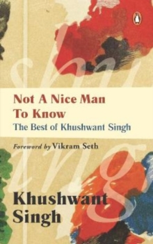 Image for Not A Nice Man To Know : The Best Of Khushwant Singh