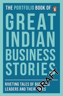 Image for The Portfolio Book of Great Indian Business Stories : Riveting Tales of Business Leaders and Their Times