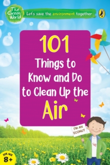 Image for 101 Things to Know and Do to Clean Up the Air  (The Green World)