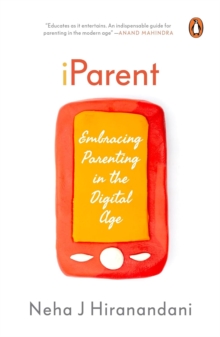 I Parent: Embracing Parenting in the Digital Age