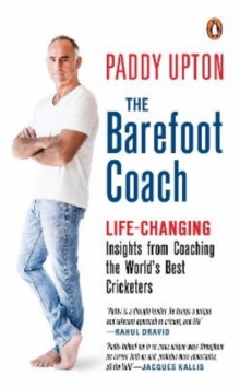 Image for The Barefoot Coach : Life-Changing Insights from Coaching the World's Best Cricketers