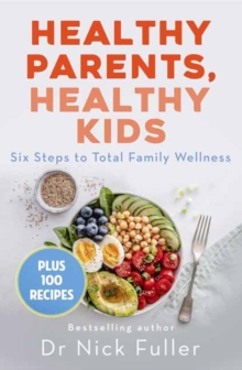 Image for Healthy Parents, Healthy Kids : Six Steps to Total Family Wellness