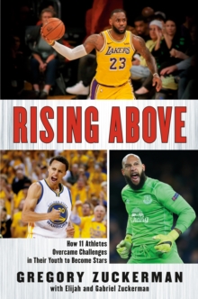 Image for Rising Above : How 11 Athletes Overcame Challenges in Their Youth to Become Stars