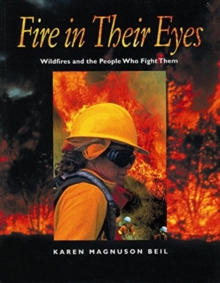 Image for Fire in their eyes  : wildfires and the people who fight them
