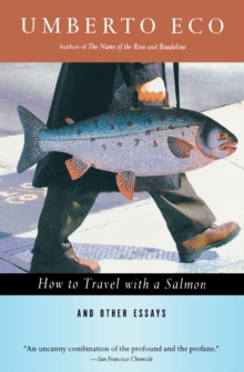 Image for How To Travel With A Salmon & Other Essays