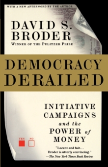 Image for Democracy Derailed : Initiative Campaigns and the Power of Money