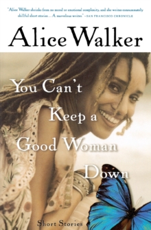Image for You Can't Keep A Good Woman Down : Short Stories