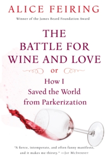 Image for The Battle for Wine and Love: or How I Saved the World from Parkerization