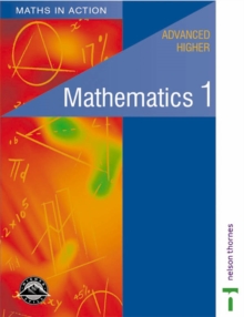 Image for Maths in Action - Advanced Higher Mathematics 1