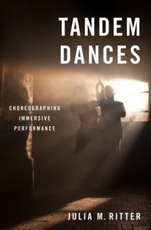 Image for Tandem Dances: Choreographing Immersive Performance