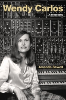 Wendy Carlos: A Biography