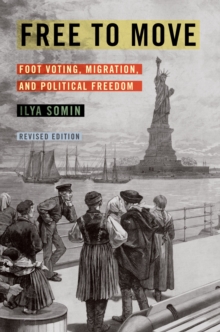 Image for Free to Move: Foot Voting, Migration, and Political Freedom