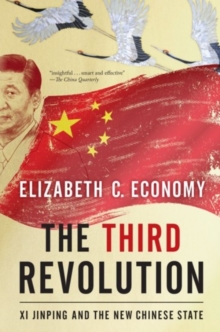 The Third Revolution: Xi Jinping and the New Chinese State