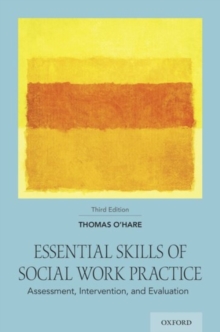 Essential Skills of Social Work Practice: Assessment, Intervention, and Evaluation