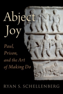 Abject Joy: Paul, Prison, and the Art of Making Do