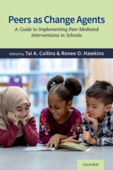 Image for Peers as change agents  : a guide to implementing peer-mediated interventions in schools