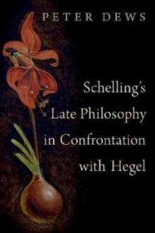 Image for Schelling's late philosophy in confrontation with Hegel