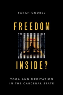 Freedom Inside?: Yoga and Meditation in the Carceral State