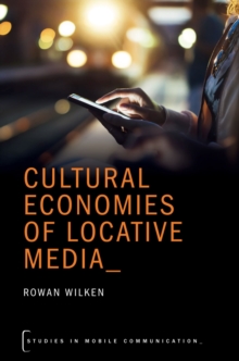 Image for Cultural Economies of Locative Media