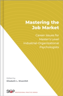 Image for Mastering the Job Market: Career Issues for Master's Level Industrial-Organizational Psychologists