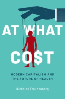 At What Cost: Modern Capitalism and the Future of Health