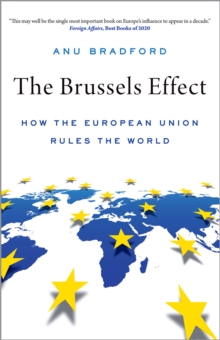 Image for The Brussels Effect: How the European Union Rules the World