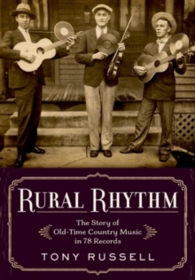 Rural Rhythm: The Story of Old-Time Country Music in 78 Records