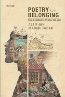 Image for Poetry of belonging  : Muslim imaginings of India 1850-1950