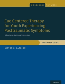 Image for Cue-Centered Therapy for Youth Experiencing Posttraumatic Symptoms: A Structured Multi-Modal Intervention, Therapist Guide