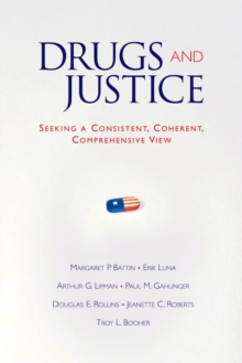Image for Drugs and justice: seeking a consistent, coherent, comprehensive view