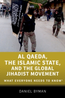 Image for Al Qaeda, the Islamic State, and the global jihadist movement: what everyone needs to know