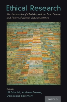 Image for Ethical Research : The Declaration of Helsinki, and the Past, Present, and Future of Human Experimentation