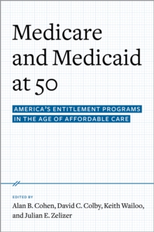 Image for Medicare and Medicaid at 50: America's entitlement programs in the age of affordable care