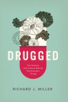 Image for Drugged  : the science and culture behind psychotropic drugs