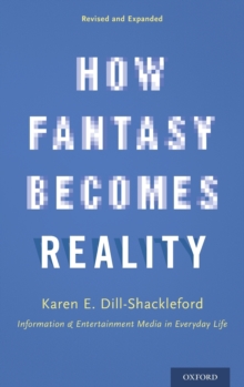 Image for How fantasy becomes reality  : information and entertainment media in everyday life
