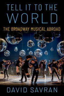 Tell it to the World: The Broadway Musical Abroad