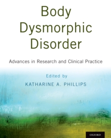 Image for Body Dysmorphic Disorder: Advances in Research and Clinical Practice