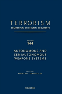 Image for Terrorism  : commentary on security documentsVolume 144,: autonomous and semiautonomous weapons systems