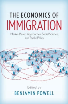 Image for The economics of immigration: market-based approaches, social science, and public policy