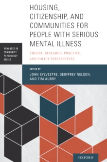 Image for Housing, Citizenship, and Communities for People with Serious Mental Illness: Theory, Research, Practice, and Policy Perspectives