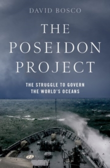 Image for The Poseidon project  : the struggle to govern the world's oceans