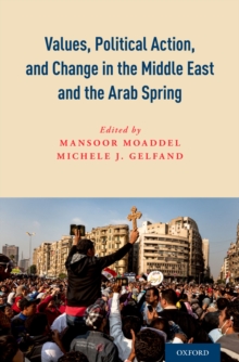 Image for Values, political action, and change in the Middle East and the Arab Spring